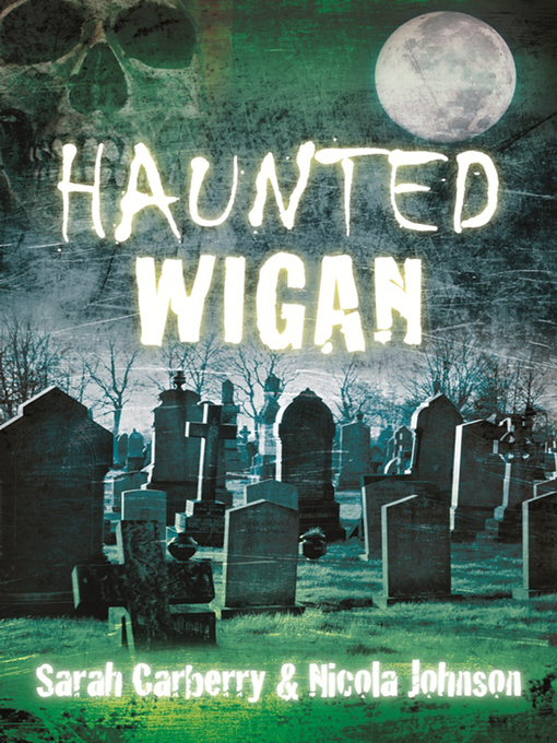 Title details for Haunted Wigan by Sarah Carberry - Available